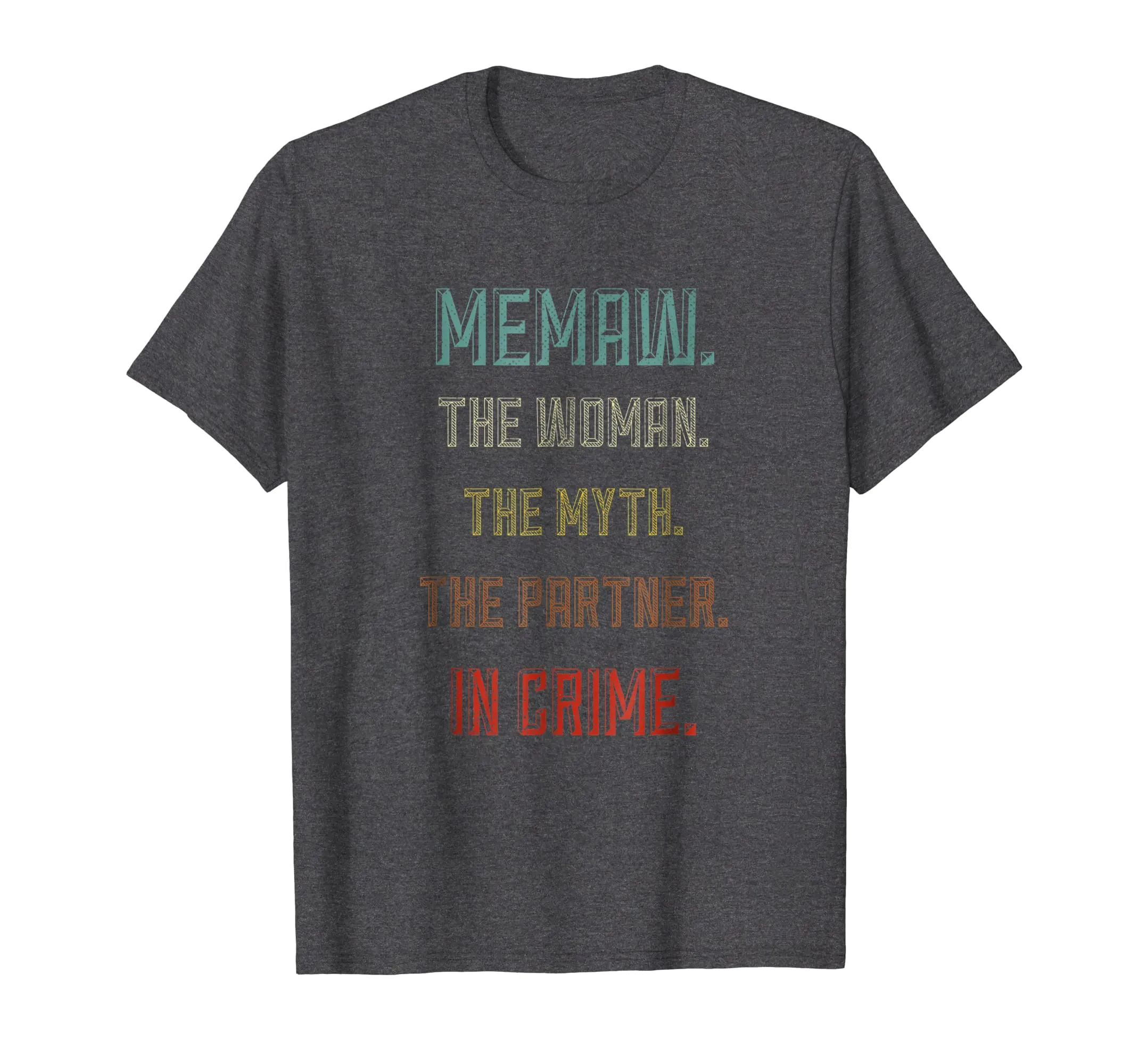 Memaw the Woman Myth Partner in crime Tshirt for Mother