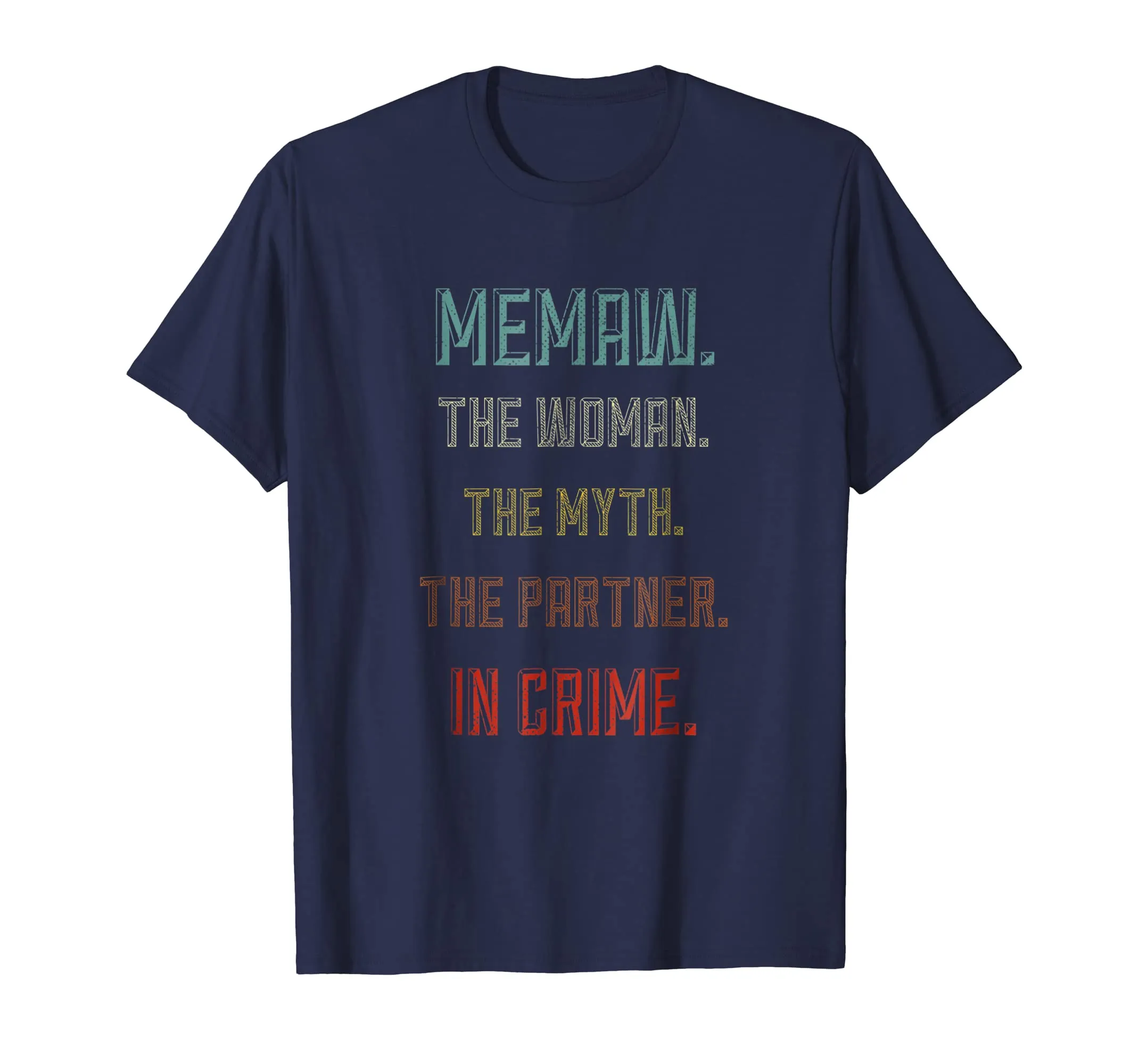 Memaw the Woman Myth Partner in crime Tshirt for Mother
