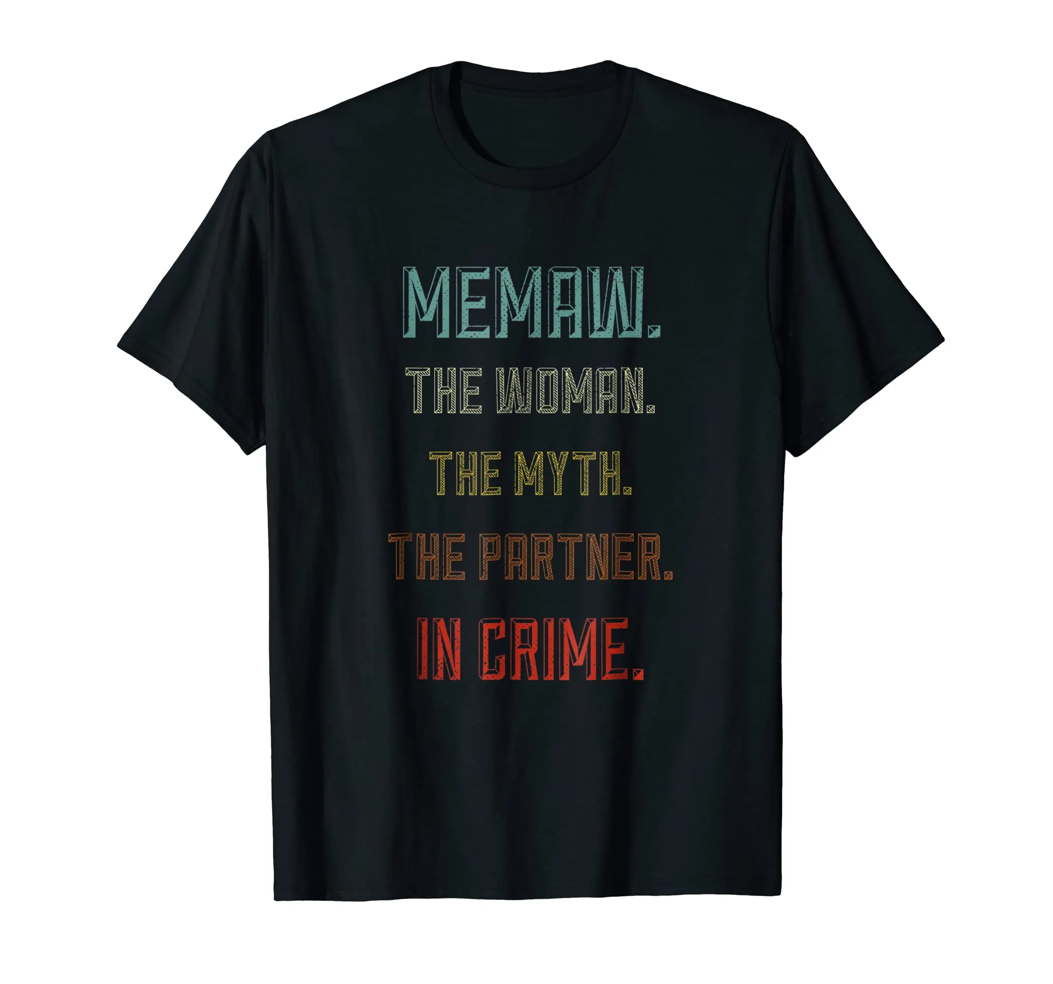 Memaw the Woman Myth Partner in crime Tshirt for Mother