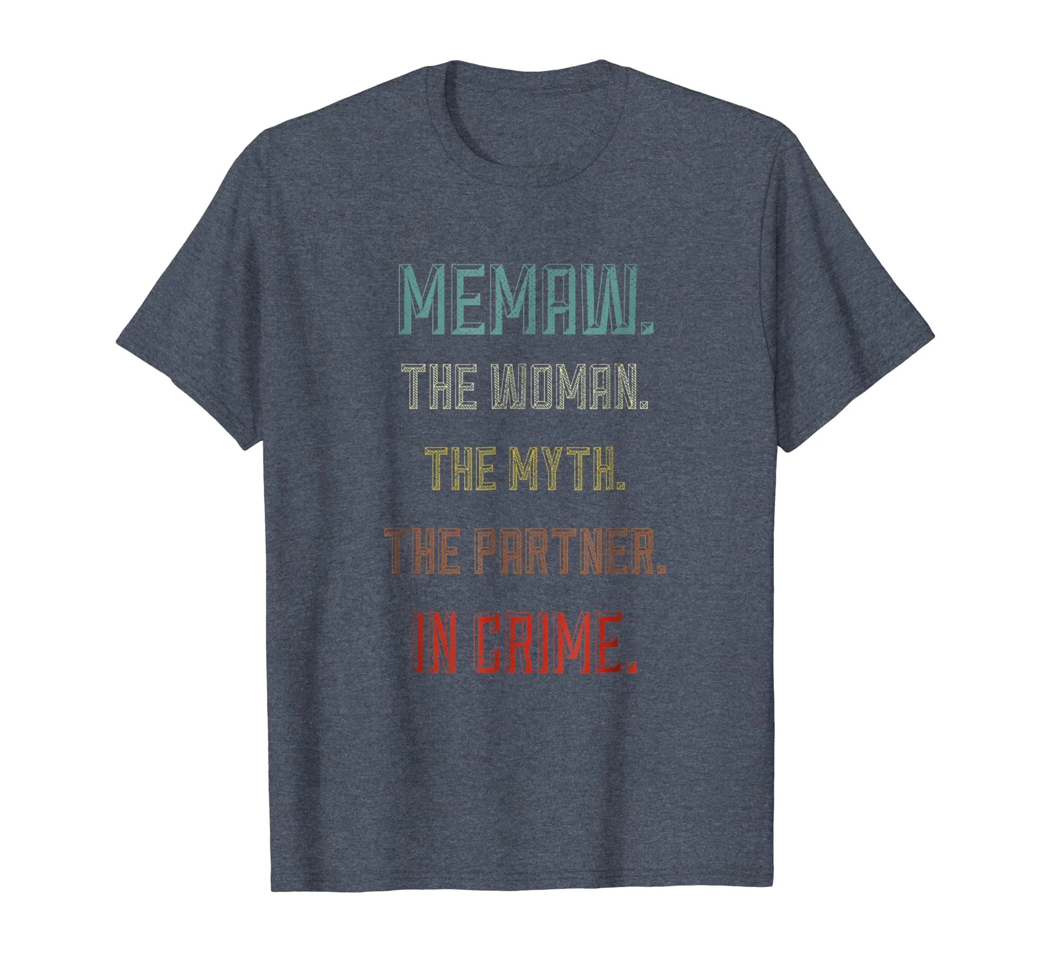 Memaw the Woman Myth Partner in crime Tshirt for Mother