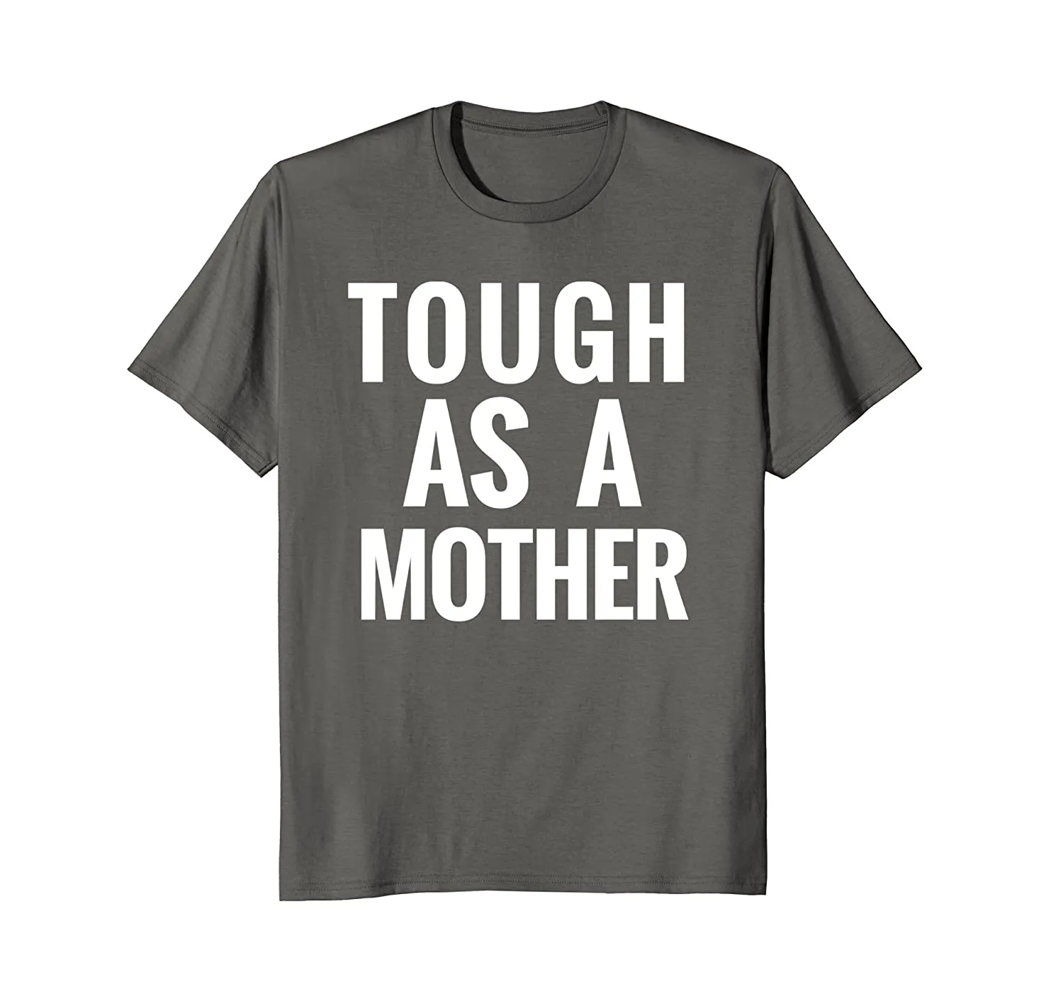 Tough as a Mother Tshirt